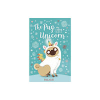 Hachette Children's Group The Pug who wanted to be a Unicorn (häftad, eng)