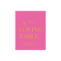 Gibbs M. Smith Inc A Loving Table (inbunden, eng)