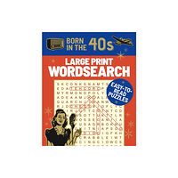 Arcturus publishing ltd Born in the 40s Large Print Wordsearch (häftad, eng)