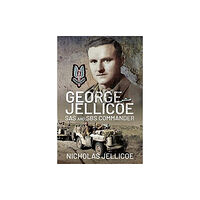 Pen & Sword Books Ltd George Jellicoe (inbunden, eng)