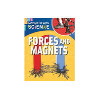 Hachette Children's Group Moving up with Science: Forces and Magnets (häftad, eng)