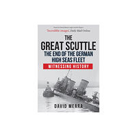 Amberley Publishing The Great Scuttle: The End of the German High Seas Fleet (häftad, eng)