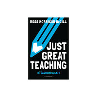 Bloomsbury Publishing PLC Just Great Teaching (häftad, eng)