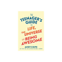 John Murray Press The Teenager's Guide to Life, the Universe and Being Awesome (häftad, eng)