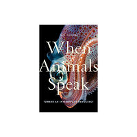 New York University Press When Animals Speak (häftad, eng)