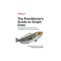 O'Reilly Media The Practitioner's Guide to Graph Data (häftad, eng)