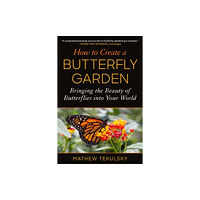 Skyhorse Publishing How to Create a Butterfly Garden (häftad, eng)