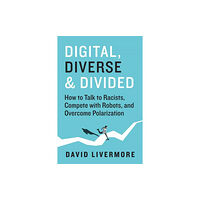 Berrett-Koehler Publishers Digital, Diverse & Divided (inbunden, eng)