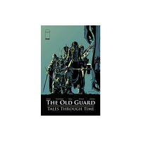 Image Comics The Old Guard: Tales Through Time (häftad, eng)