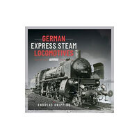 Pen & Sword Books Ltd German Express Steam Locomotives (inbunden, eng)