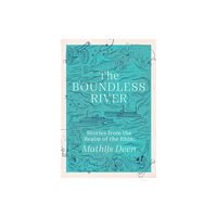 Quercus Publishing The Boundless River (inbunden, eng)