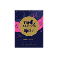 Quarto Publishing Group USA Inc The Thrifty Witch's Book of Simple Spells (häftad, eng)