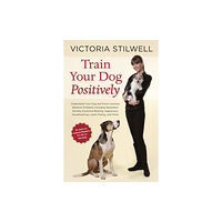 Random House USA Inc Train Your Dog Positively (häftad, eng)