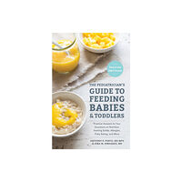 Random House USA Inc The Pediatrician's Guide to Feeding Babies and Toddlers (häftad, eng)