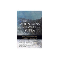 Wisdom publications,u.s. The Mountains and Waters Sutra (häftad, eng)