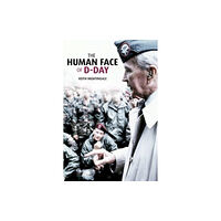 Casemate Publishers The Human Face of D-Day (inbunden, eng)