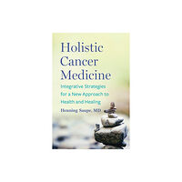 Chelsea Green Publishing Co Holistic Cancer Medicine (häftad, eng)