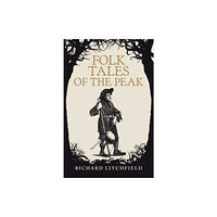 Country Books Folk Tales of The Peak (häftad, eng)