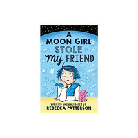 Andersen Press Ltd A Moon Girl Stole My Friend (häftad, eng)