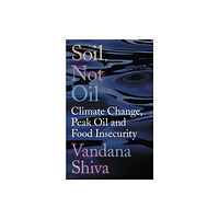 Bloomsbury Publishing PLC Soil, Not Oil (häftad, eng)