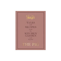 Octopus publishing group The Pig: Tales and Recipes from the Kitchen Garden and Beyond (inbunden, eng)