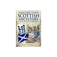 Pen & Sword Books Ltd Tracing Your Scottish Ancestors: A Guide for Family Historians (häftad, eng)