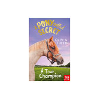 Nosy Crow Ltd A Pony Called Secret: A True Champion (häftad, eng)