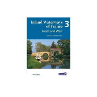 Imray, Laurie, Norie & Wilson Ltd Inland Waterways of France Volume 3 South and West (häftad, eng)