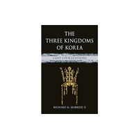 Reaktion Books The Three Kingdoms of Korea (inbunden, eng)