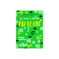 Hachette Children's Group Let's Make Some Great Art: Patterns (häftad, eng)