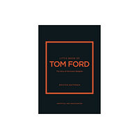 Headline Publishing Group Little Book of Tom Ford (inbunden, eng)