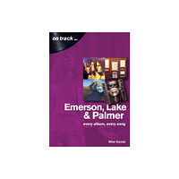Sonicbond Publishing Emerson, Lake & Palmer : Every Album, Every Song (On Track) (häftad, eng)