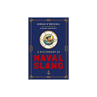 Swift Press A Dictionary of Naval Slang (inbunden, eng)