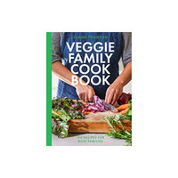 Quadrille Publishing Ltd The Veggie Family Cookbook (inbunden, eng)