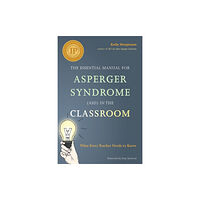 Jessica kingsley publishers The Essential Manual for Asperger Syndrome (ASD) in the Classroom (häftad, eng)