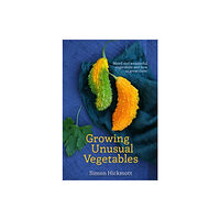 Eco-Logic Books / Worldly Goods Growing Unusual Vegetables (häftad, eng)