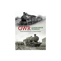 Crecy Publishing GWR Goods Train Working: From Development to Guard Duties (inbunden, eng)