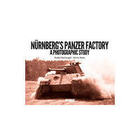 Panzerwrecks Limited Nurnberg's Panzer Factory (inbunden, eng)