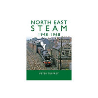 Great Northern Books Ltd North East Steam 1948-1968 (inbunden, eng)