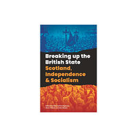 Bookmarks Publications Breaking Up the British State (häftad, eng)