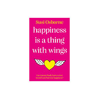 The Book Guild Ltd Happiness is a Thing With Wings (häftad, eng)