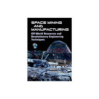 Springer Nature Switzerland AG Space Mining and Manufacturing (häftad, eng)