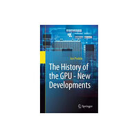 Springer International Publishing AG The History of the GPU - New Developments (häftad, eng)