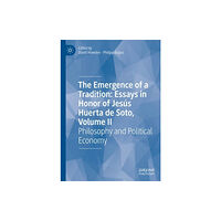 Springer International Publishing AG The Emergence of a Tradition: Essays in Honor of Jesus Huerta de Soto, Volume II (inbunden, eng)