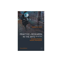 Springer Nature Switzerland AG Practice as Research in the Arts (and Beyond) (inbunden, eng)