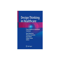 Springer International Publishing AG Design Thinking in Healthcare (häftad, eng)