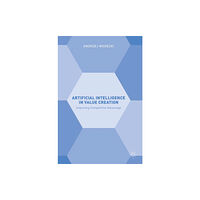 Springer International Publishing AG Artificial Intelligence in Value Creation (inbunden, eng)