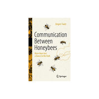 Springer Nature Switzerland AG Communication Between Honeybees (inbunden, eng)