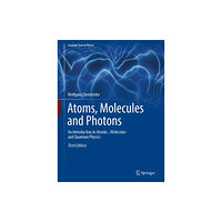 Springer-Verlag Berlin and Heidelberg GmbH & Co. K Atoms, Molecules and Photons (inbunden, eng)