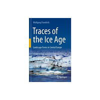 Springer-Verlag Berlin and Heidelberg GmbH & Co. K Traces of the Ice Age (häftad, eng)